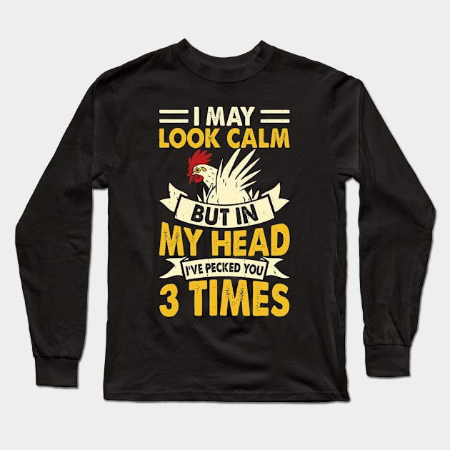 I May Look Calm But In My Head I've Picked You 3 Times T Shirt For Women Men T-Shirt Long Sleeve T-Shirt by Xamgi